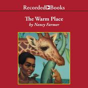 The Warm Place by  Nancy Farmer audiobook