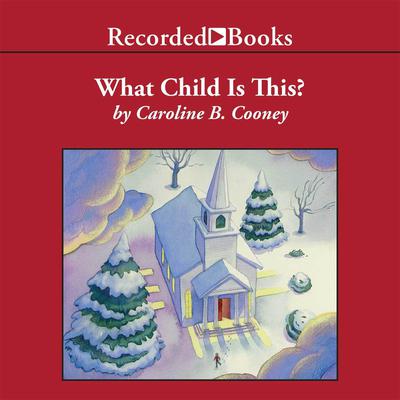 What Child is This? by Caroline B. Cooney audiobook