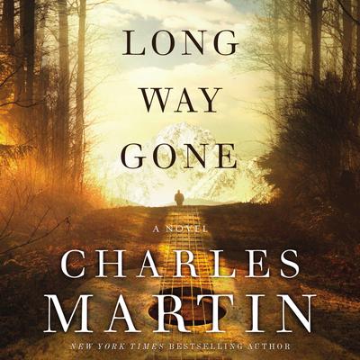 Long Way Gone by Charles Martin audiobook