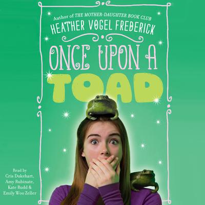Once Upon a Toad by Heather Vogel Frederick audiobook