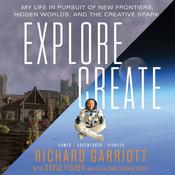 Explore/Create by  Richard Garriott audiobook