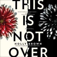 This Is Not Over by Holly Brown audiobook
