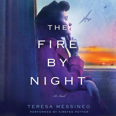 The Fire by Night by Teresa Messineo audiobook