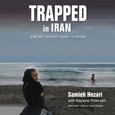 Trapped in Iran by Samieh Hezari audiobook