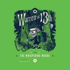Warren the 13th and the Whispering Woods by Tania del Rio audiobook