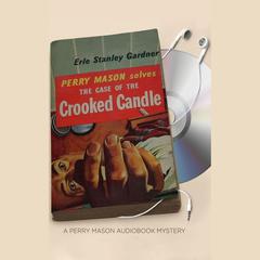 The Case of the Crooked Candle by Erle Stanley Gardner audiobook