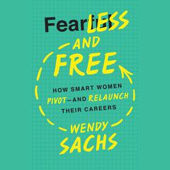 Fearless and Free by Wendy Sachs audiobook