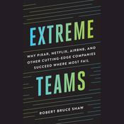 Extreme Teams by  Robert Bruce Shaw audiobook