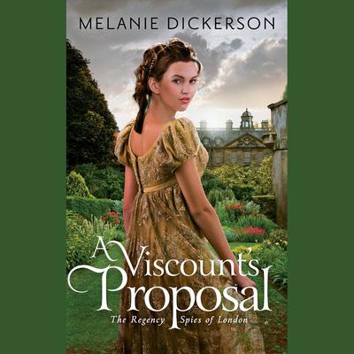 A Viscount's Proposal by Melanie Dickerson audiobook