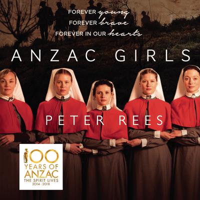Anzac Girls by Peter Rees audiobook