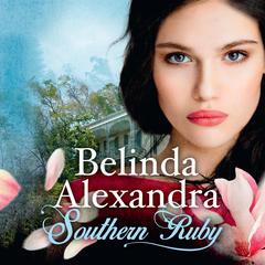 Southern Ruby by Belinda Alexandra audiobook