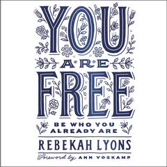 You Are Free by Rebekah Lyons audiobook