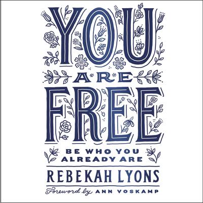You Are Free by Rebekah Lyons audiobook