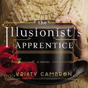 The Illusionist's Apprentice by  Kristy Cambron audiobook