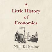 A Little History of Economics by  Niall Kishtainy audiobook