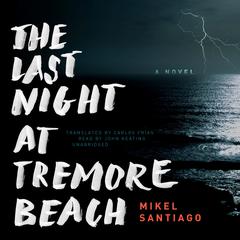 The Last Night at Tremore Beach by Mikel Santiago audiobook