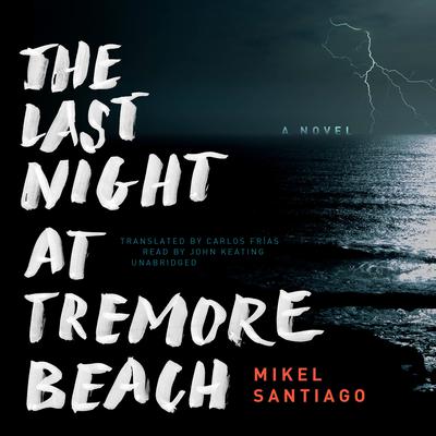 The Last Night at Tremore Beach by Mikel Santiago audiobook