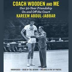 Coach Wooden and Me by Kareem Abdul-Jabbar audiobook