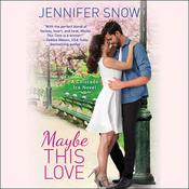 Maybe This Love by  Jennifer Snow audiobook