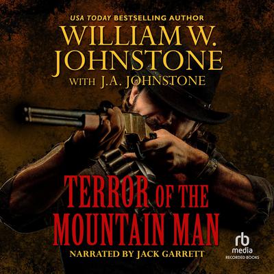 Terror of the Mountain Man by William W. Johnstone audiobook