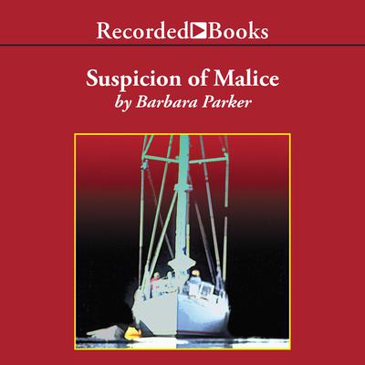 Suspicion of Malice by Barbara Parker audiobook