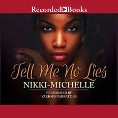 Tell Me No Lies by Nikki-Michelle  audiobook