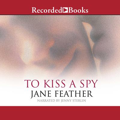 To Kiss A Spy by Jane Feather audiobook