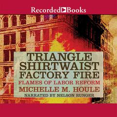 The Triangle Shirtwaist Factory Fire by Michelle Houle audiobook