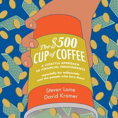 The $500 Cup Coffee by Steven Lome audiobook