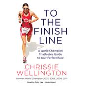 To the Finish Line by  Chrissie Wellington audiobook