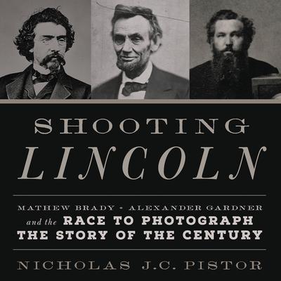 Shooting Lincoln Audiobook, written by Nicholas J.C. Pistor | Downpour.com