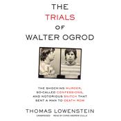 The Trials of Walter Ogrod by  Thomas Lowenstein audiobook