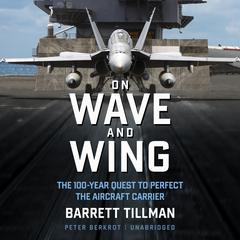 On Wave and Wing by Barrett Tillman audiobook