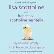 My Nest Isn't Empty, It Just Has More Closet Space by  Lisa Scottoline audiobook