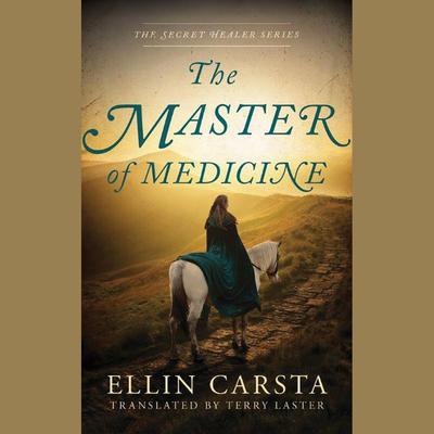 The Master of Medicine by Ellin Carsta audiobook