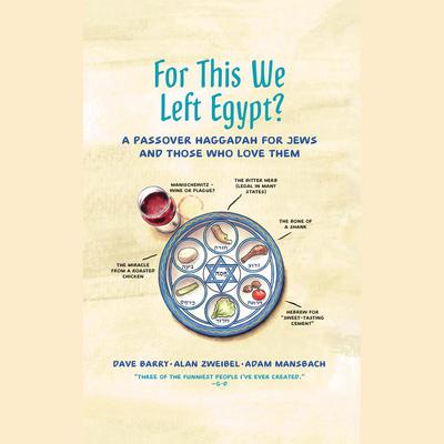 For This We Left Egypt? by Alan Zweibel audiobook