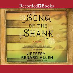 Song of the Shank by Jeffery Renard Allen audiobook
