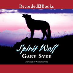 Spirit Wolf by Gary Svee audiobook