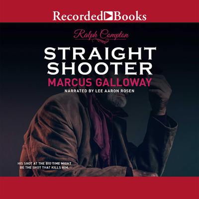 Ralph Compton Straight Shooter by Marcus Galloway audiobook