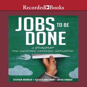 Jobs To Be Done by  Stephen Wunker audiobook