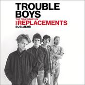 Trouble Boys by  Bob Mehr audiobook