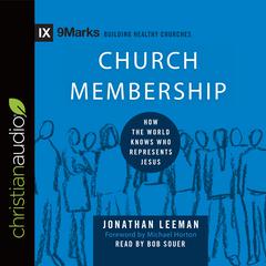 Church Membership by Jonathan Leeman audiobook