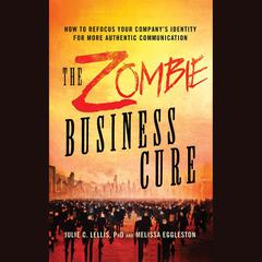 The Zombie Business Cure by Julie C. Lellis audiobook