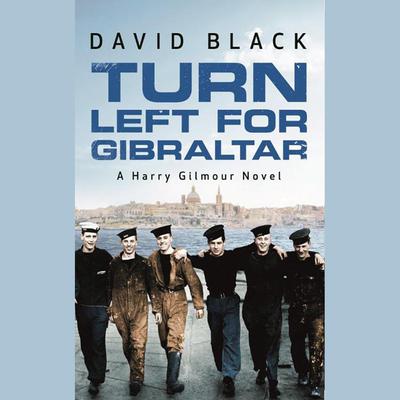 Turn Left for Gibraltar by David Black audiobook