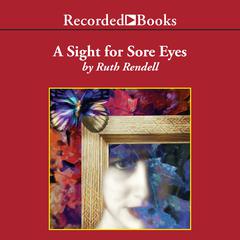 A Sight for Sore Eyes by Ruth Rendell audiobook