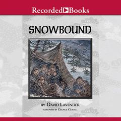 Snowbound: The Tragic Story of the Donner Party by David Lavender audiobook
