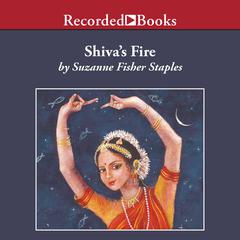Shiva's Fire by Suzanne Fisher Staples audiobook