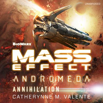 Mass Effect™ Andromeda: Annihilation by Catherynne M. Valente audiobook