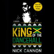 King of the Dancehall by  Nick Cannon audiobook