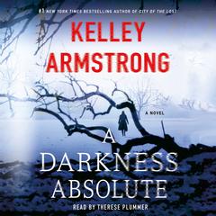 A Darkness Absolute by Kelley Armstrong audiobook